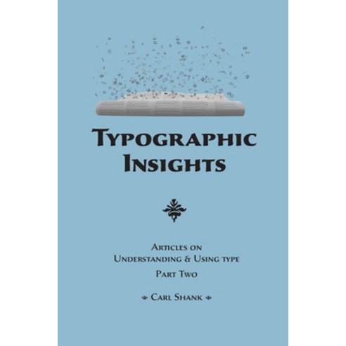 (영문도서) Typographic Insights: Articles on Understanding & Using Type. Part 2 Paperback, Lulu.com, English, 9781304956668