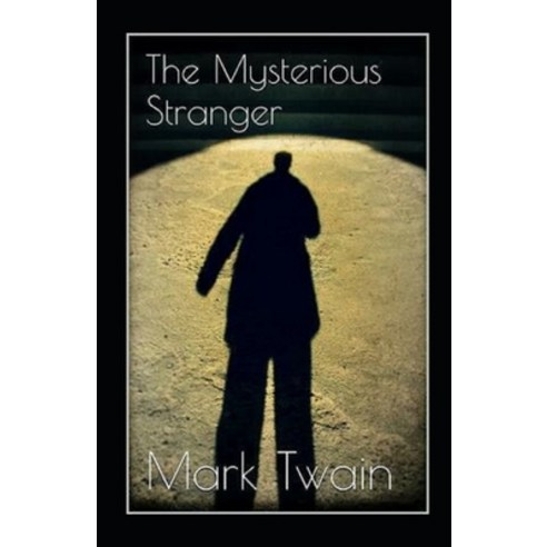 (영문도서) The Mysterious Stranger Annotated Paperback, Independently Published, English, 9798514576715