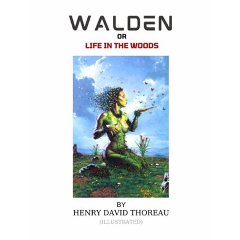 Walden or Life in the Woods by Henry David Thoreau (ILLUSTRATED) Paperback, Independently Published, English, 9798726748672