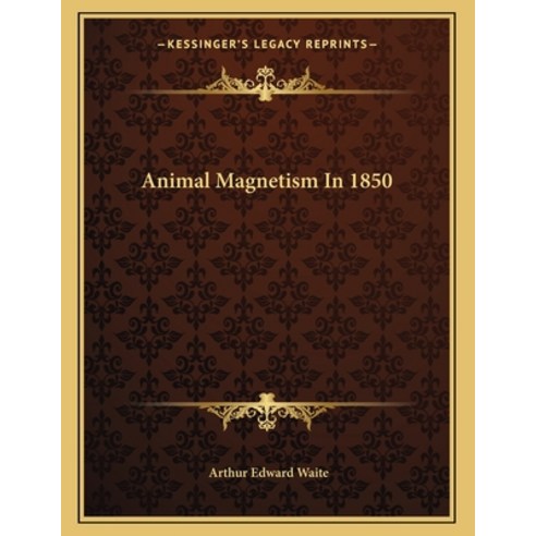 Animal Magnetism in 1850 Paperback, Kessinger Publishing, English, 9781163066775