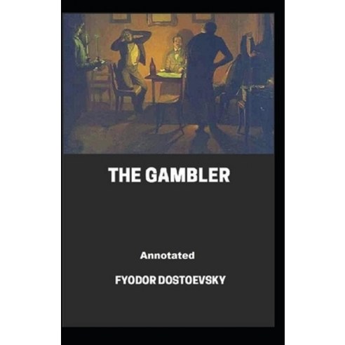 The Gambler Annotated Paperback, Independently Published