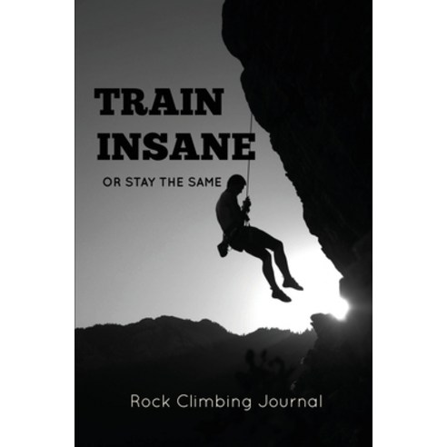 Rock Climbing Journal: Record Climbs Experiences Notes & Thoughts Rock Climbers Gift Log Book N... Paperback, Amy Newton
