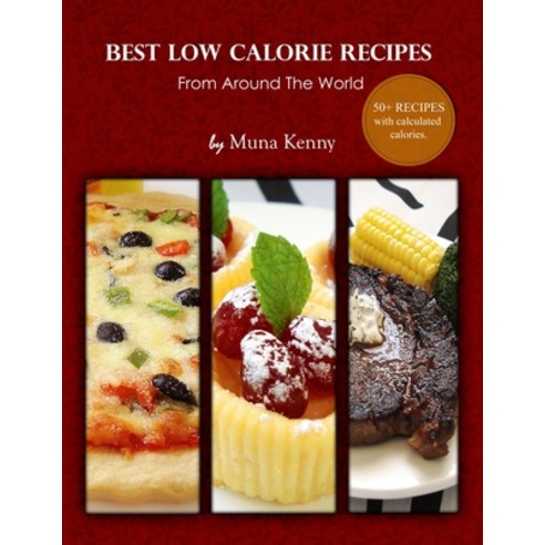 (영문도서) Best Low Calorie Recipes From Around The World Paperback, Lulu.com, English, 9781105896156