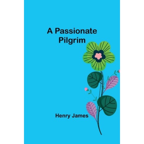 (영문도서) A Passionate Pilgrim Paperback, Alpha Edition, English, 9789357386937