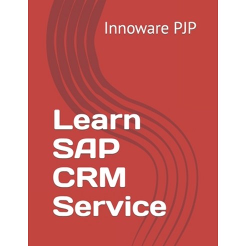 (영문도서) Learn SAP CRM Service Paperback, Independently Published, English, 9798385886371