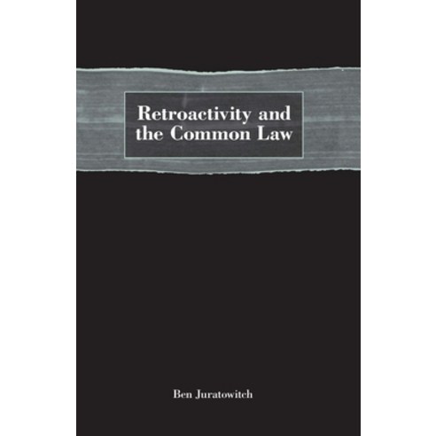 (영문도서) Retroactivity and the Common Law Hardcover, Hart Publishing, English, 9781841137612