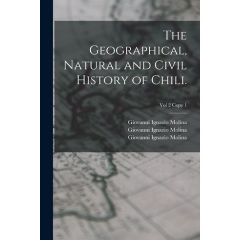 (영문도서) The Geographical Natural and Civil History of Chili.; Vol 2 copy 1 Paperback, Legare Street Press, English, 9781014562296