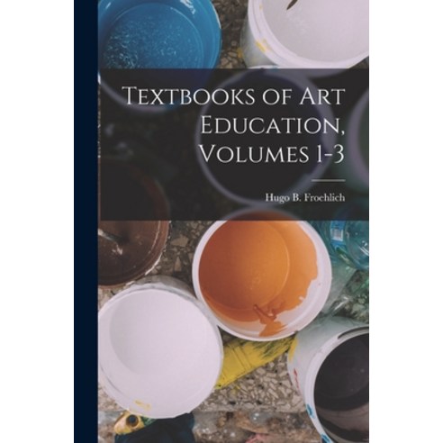 (영문도서) Textbooks of Art Education Volumes 1-3 Paperback, Legare Street Press