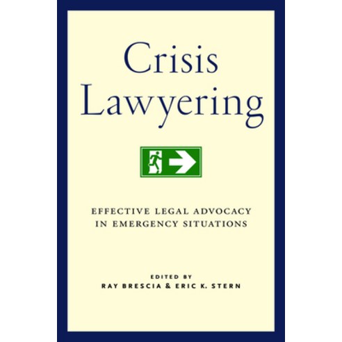 Crisis Lawyering: Effective Legal Advocacy in Emergency Situations Hardcover, New York University Press