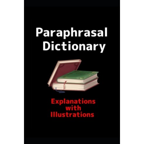 (영문도서) Phrasal Dictionary: Explanations with Illustrations Paperback, Independently Published, English, 9798852022318