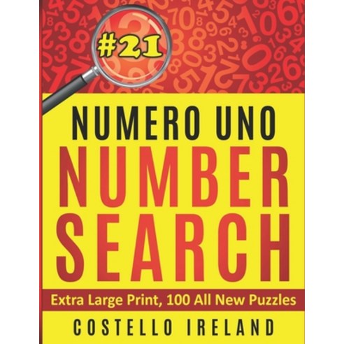 Numero Uno Number Search Extra Large Print 100 All New Puzzles: 100 Puzzles Paperback, Independently Published, English, 9798709907638