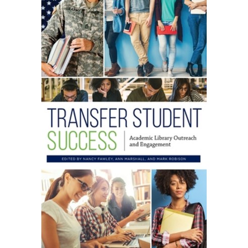(영문도서) Transfer Student Success: Academic Library Outreach and Engagement Paperback, ALA Editions, English, 9780838949719