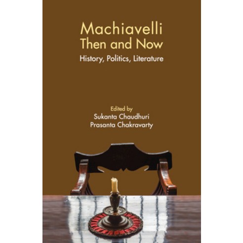 (영문도서) Machiavelli Then and Now: History Politics Literature Hardcover, Cambridge University Press, English, 9781316516720