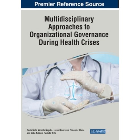 (영문도서) Multidisciplinary Approaches to Organizational Governance During Health Crises Paperback, IGI Global, English, 9781799892144