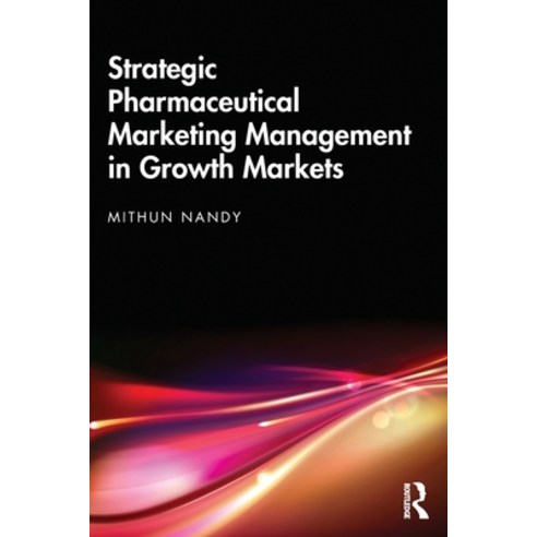 (영문도서) Strategic Pharmaceutical Marketing Management in Growth Markets Paperback, Routledge Chapman & Hall, English, 9781032321646