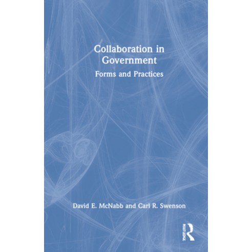 (영문도서) Collaboration in Government: Forms and Practices Hardcover, Routledge, English, 9781032021645