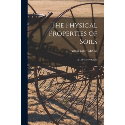 (영문도서) The Physical Properties of Soils: a Laboratory Guide Paperback, Legare Street Press, English, 9781015308602