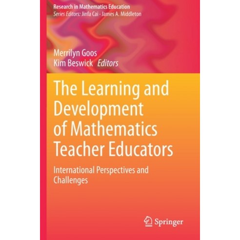 (영문도서) The Learning and Development of Mathematics Teacher Educators: International Perspectives and... Paperback, English, 9783030624101, Springer
