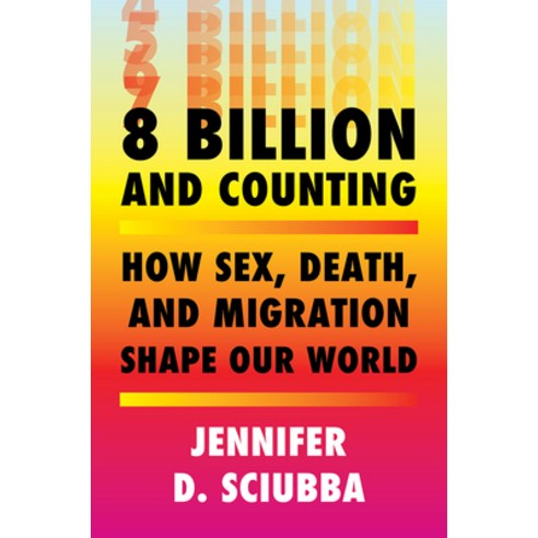 (영문도서) 8 Billion and Counting: How Sex Death and Migration Shape Our World Hardcover, W. W. Norton & Company, English, 9781324002703