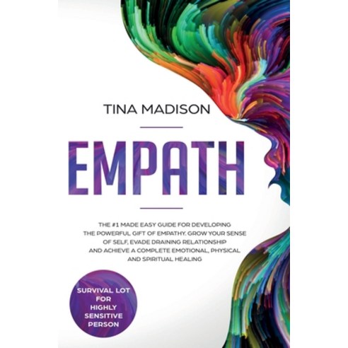Empath: The #1 Made Easy Guide for Developing The Powerful Gift of Empathy. Grow Your Sense Of Self ... Paperback, Create Your Reality