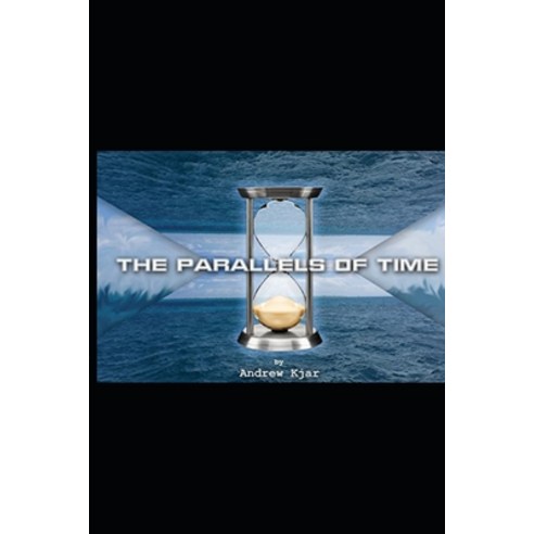 The Parallels of Time Paperback, Independently Published