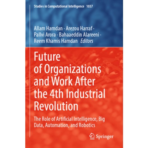 (영문도서) Future of Organizations and Work After the 4th Industrial Revolution: The Role of Artificial ... Paperback, Springer, English, 9783030990022