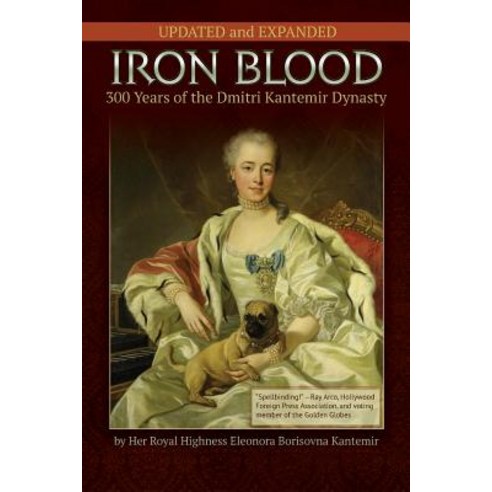 IRON BLOOD--300 Years of the Dmitri Kantemir Dynasty: Updated and Expanded Paperback, Bettie Young''s Books