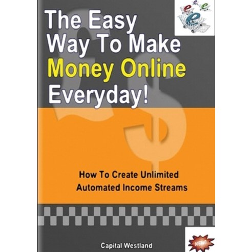(영문도서) The Easy Way To Make Money Online Everyday Paperback, Lulu.com, English, 9781445719054