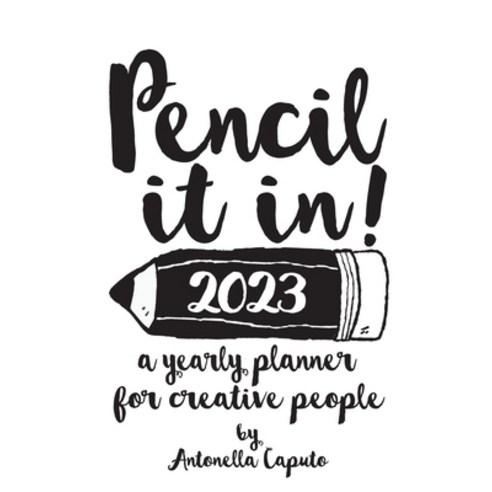 (영문도서) Pencil it in! 2023: a yearly planner for creative people Paperback, Lulu.com, English, 9781470948726