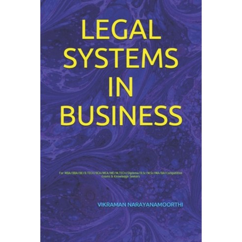 (영문도서) Legal Systems in Business: For MBA/BBA/BE/B.TECH/BCA/MCA/ME/M.TECH/Diploma/B.Sc/M.Sc/MA/BA/Co... Paperback, Independently Published, English, 9798530797859
