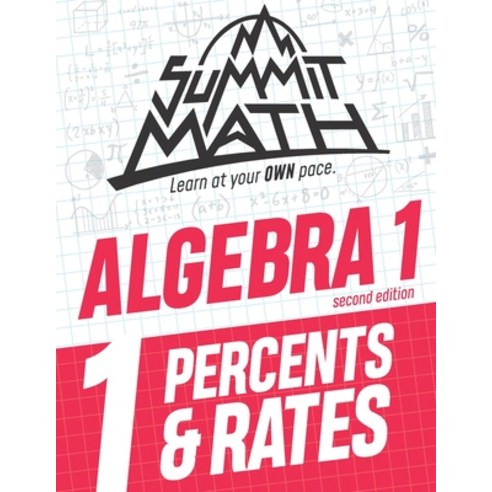 Summit Math Algebra 1 Book 1:Percents & Rates, Independently Published, English, 9781713295587