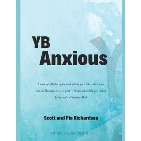 YB Anxious: A simple yet effective system which will help you to take control of your anxiety. This ... Paperback, Independently Published, English, 9798670087810