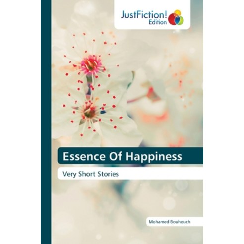 (영문도서) Essence Of Happiness Paperback, Justfiction Edition, English, 9786203576603