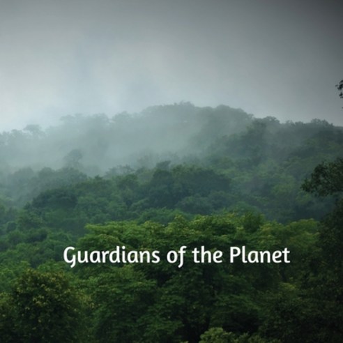 (영문도서) Guardians of the planet: by Beautifuldance foundation Paperback, Notion Press, English, 9781685860967