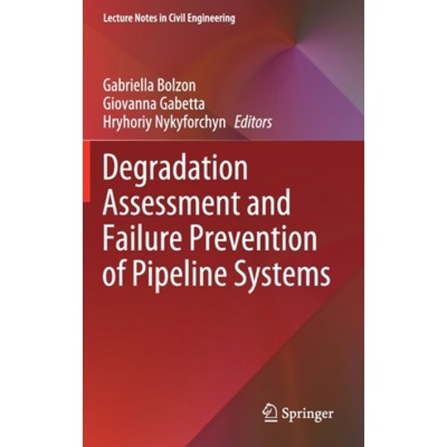 Degradation Assessment and Failure Prevention of Pipeline Systems Hardcover, Springer