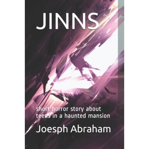 (영문도서) Jinns: short horror story about teens in a haunted mansion Paperback, Independently Published, English, 9798522731762