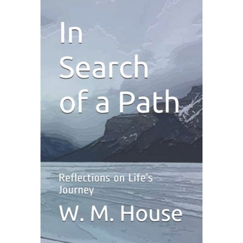 In Search of a Path: Reflections on Life''s Journey Paperback, Archean Enterprises, LLC, English, 9780999281758