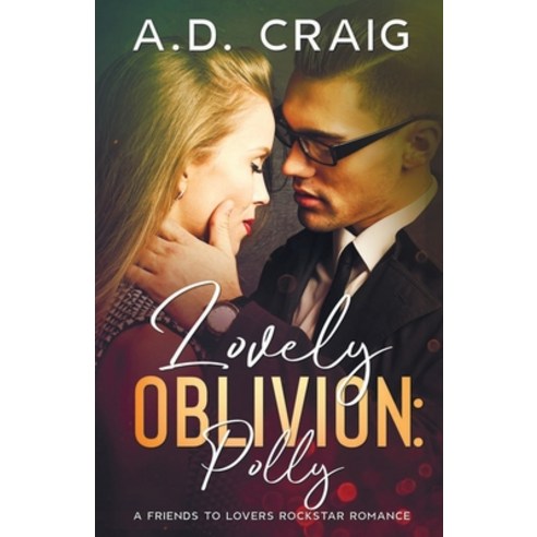 (영문도서) Lovely Oblivion: Polly: A Celebrity Friends to Lovers Romance Paperback, Independently Published, English, 9798484944453