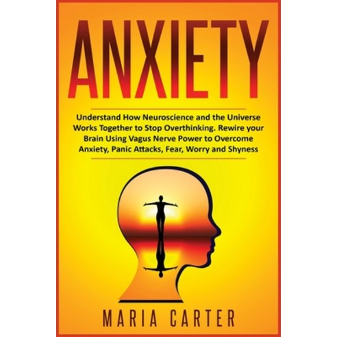 Anxiety: Understand How Neuroscience and the Universe Works Together to Stop Overthinking. Rewire yo... Paperback, Tommi Capital Ltd, English, 9781914193491