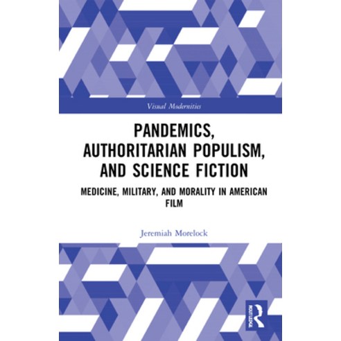 Pandemics Authoritarian Populism and Science Fiction: Medicine Military and Morality in American... Hardcover, Routledge, English, 9780367435103