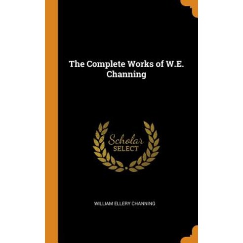 (영문도서) The Complete Works of W.E. Channing Hardcover, Franklin Classics, English, 9780342268276