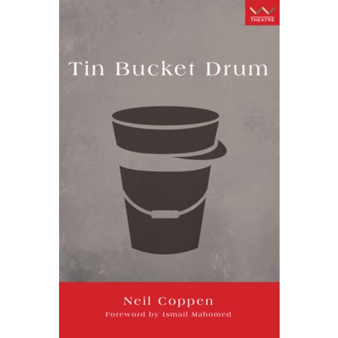 Tin Bucket Drum: A Play Paperback, Wits University Press