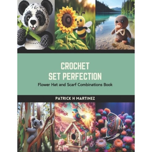 (영문도서) Crochet Set Perfection: Flower Hat and Scarf Combinations Book Paperback, Independently Published, English, 9798874354619