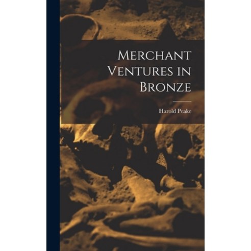 (영문도서) Merchant Ventures in Bronze Hardcover, Hassell Street Press, English, 9781014012562