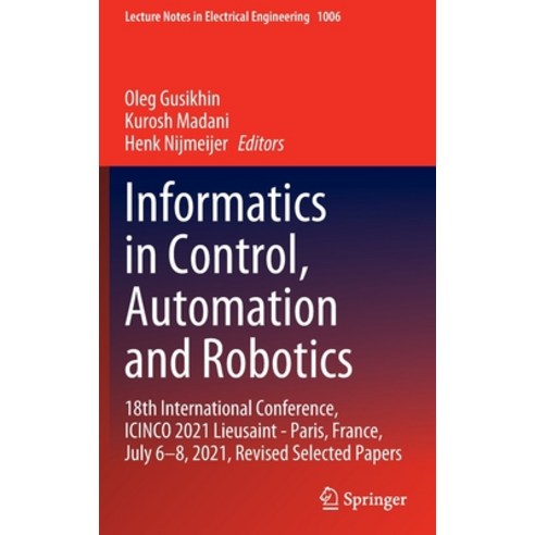 (영문도서) Informatics in Control Automation and Robotics: 18th International Conference Icinco 2021 L... Hardcover, Springer, English, 9783031264733