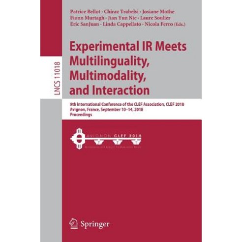 (영문도서) Experimental IR Meets Multilinguality Multimodality and Interaction: 9th International Conf... Paperback, Springer, English, 9783319989310
