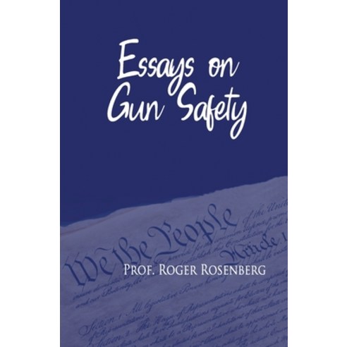 (영문도서) Essays on Gun Safety Paperback, Independently Published, English, 9798520668947