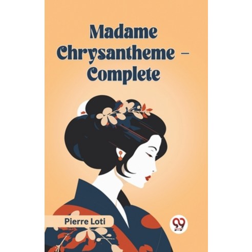 (영문도서) Madame Chrysantheme - Complete Paperback, Double 9 Books, English, 9789360467227
