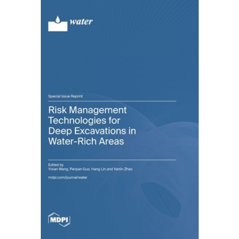 (영문도서) Risk Management Technologies for Deep Excavations in Water-Rich Areas Hardcover, Mdpi AG, English, 9783725804603