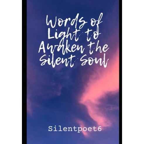 Words of light to awaken the silent soul Paperback, Independently Published, English, 9798563062603
